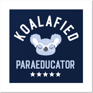 Koalafied Paraeducator - Funny Gift Idea for Paraeducators Posters and Art